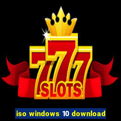 iso windows 10 download